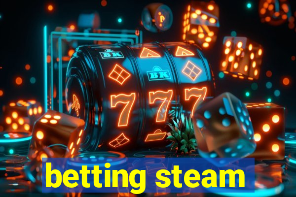 betting steam