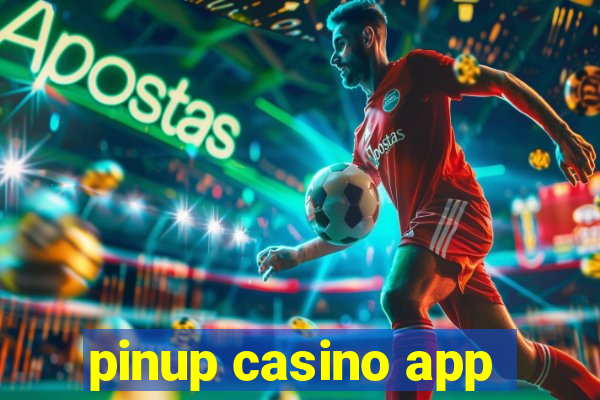 pinup casino app