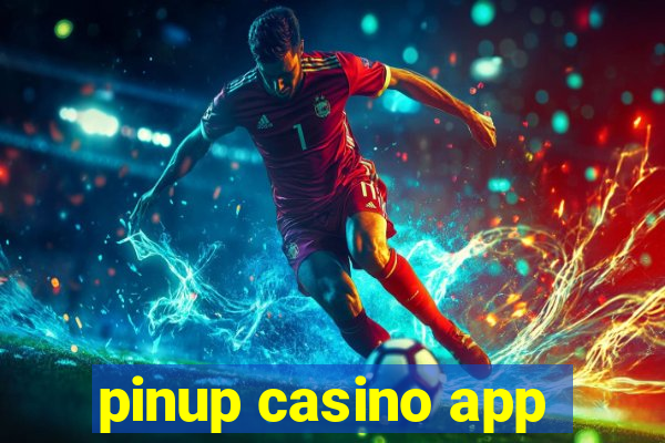 pinup casino app