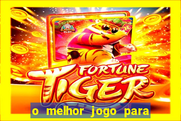 o melhor jogo para ganhar dinheiro de verdade