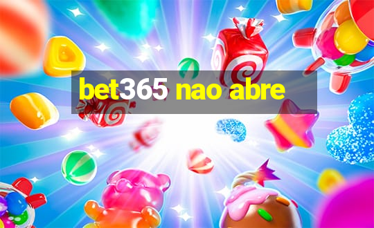 bet365 nao abre