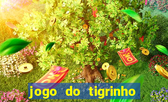 jogo do tigrinho aposta minima