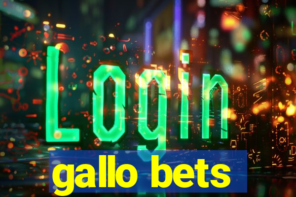 gallo bets