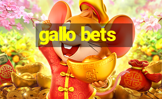 gallo bets