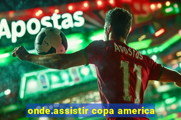 onde.assistir copa america