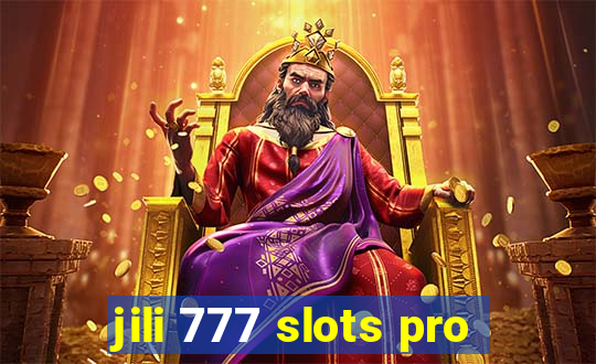 jili 777 slots pro