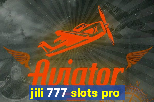 jili 777 slots pro