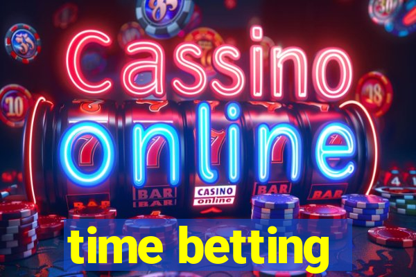 time betting