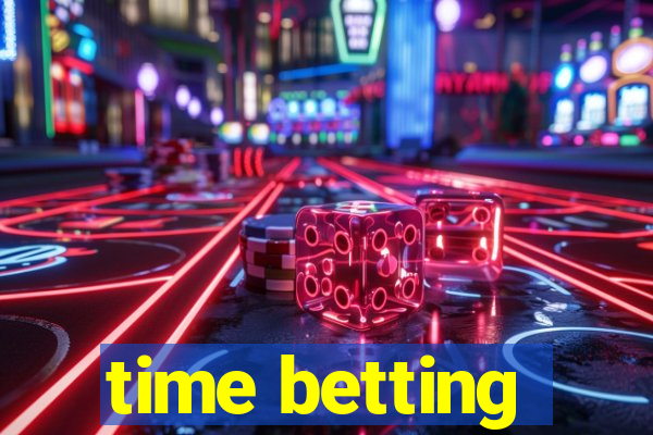 time betting