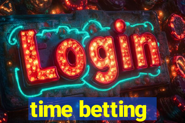 time betting