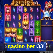 casino bet 33