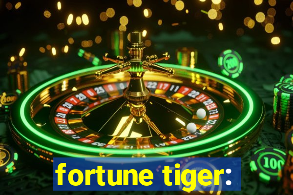 fortune tiger: