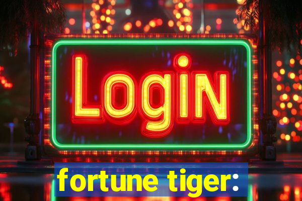 fortune tiger: