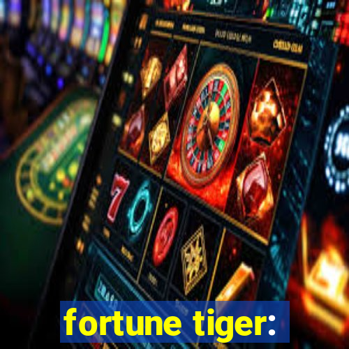 fortune tiger: