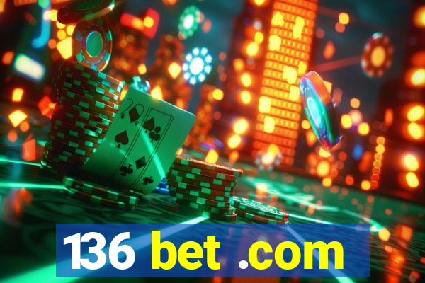 136 bet .com