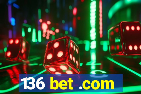 136 bet .com