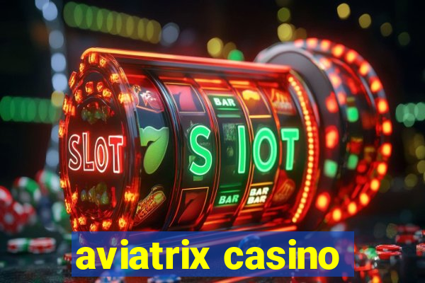 aviatrix casino