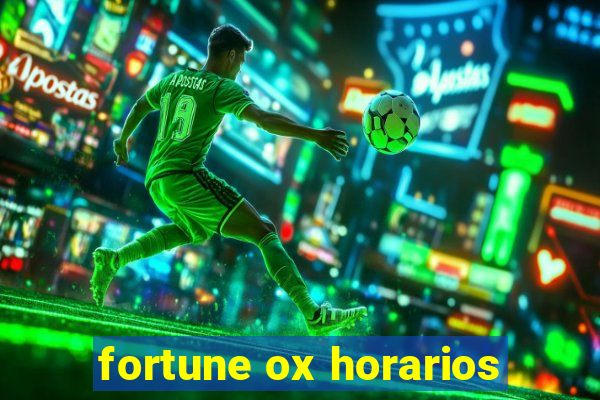 fortune ox horarios