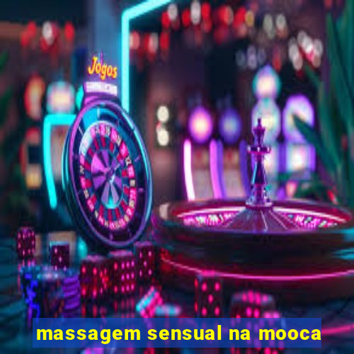 massagem sensual na mooca