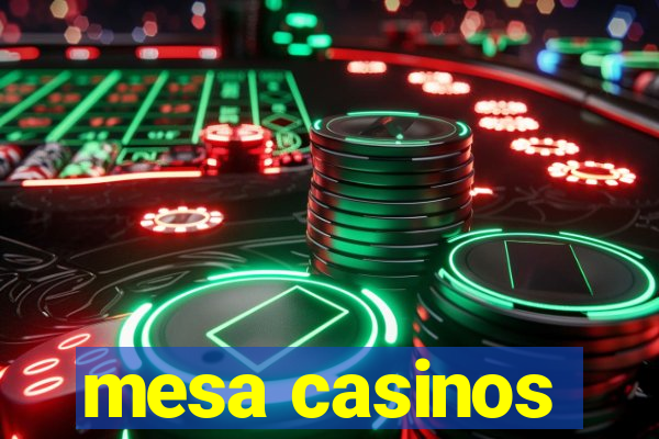 mesa casinos