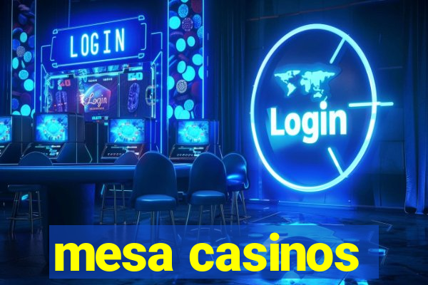 mesa casinos