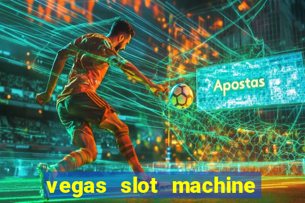 vegas slot machine free games