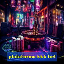 plataforma kkk bet