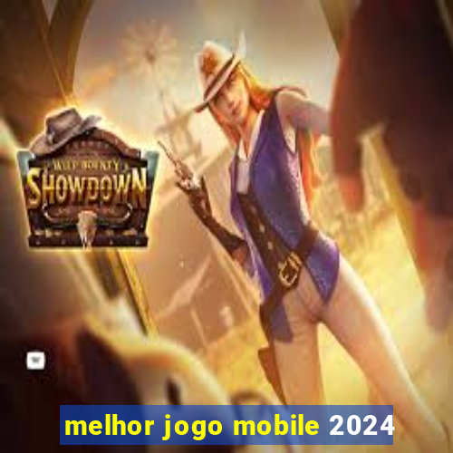 melhor jogo mobile 2024