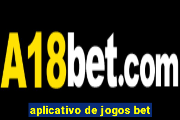 aplicativo de jogos bet