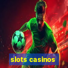 slots casinos