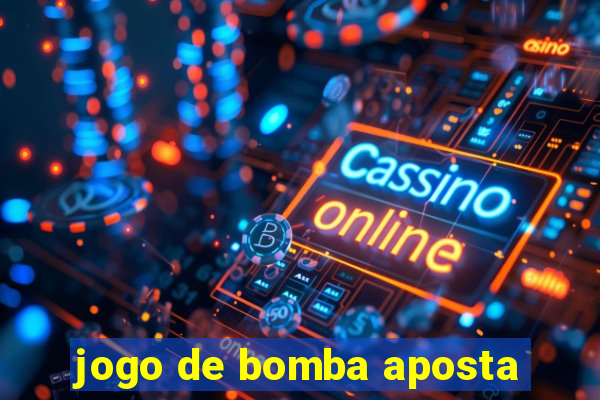 jogo de bomba aposta