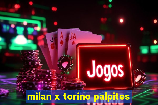 milan x torino palpites