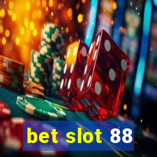 bet slot 88