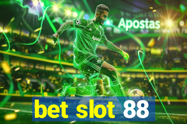 bet slot 88