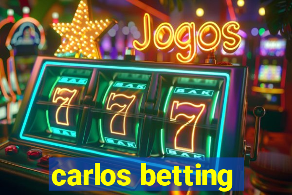 carlos betting