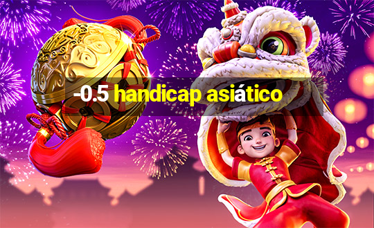 -0.5 handicap asiático