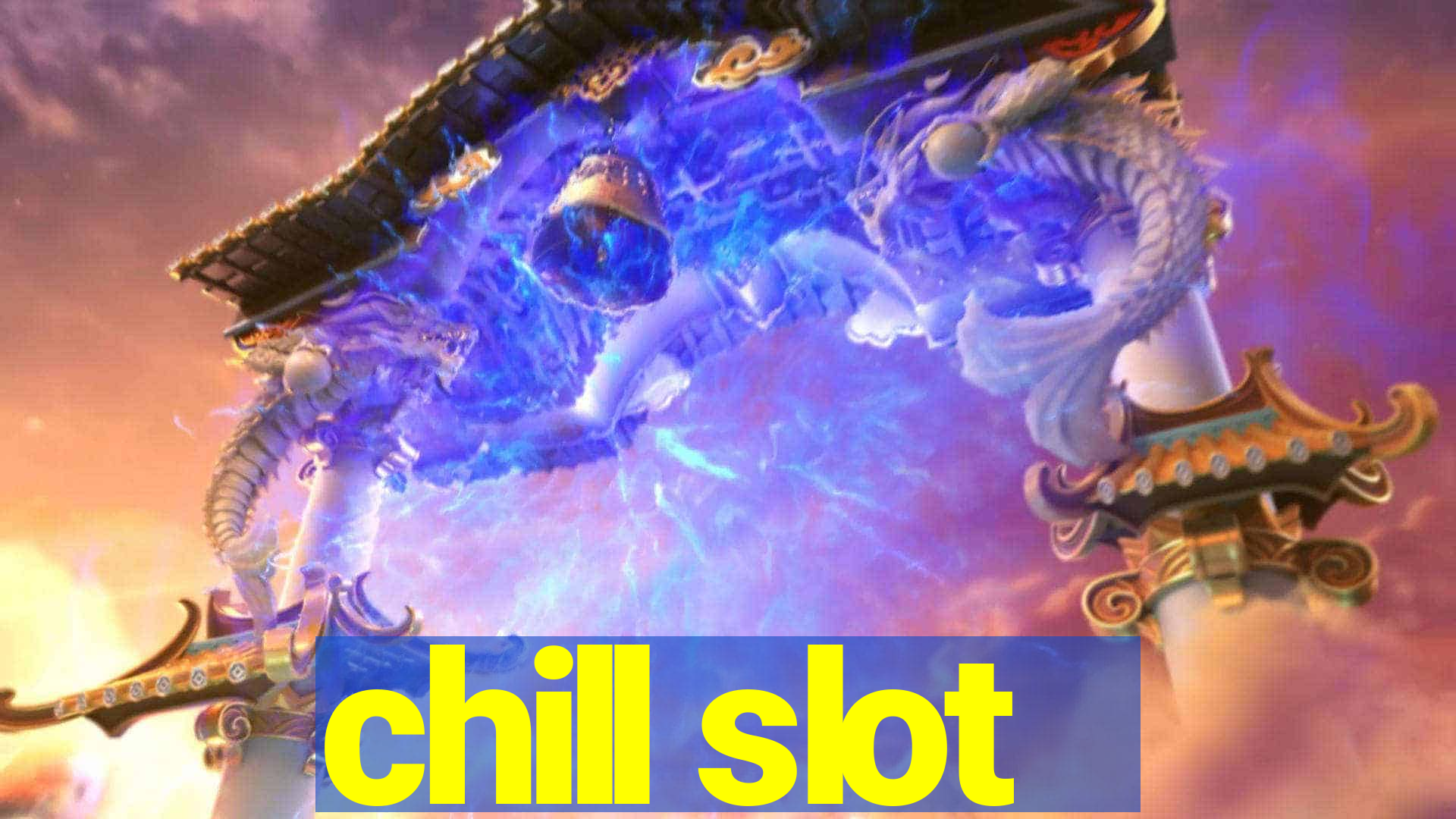 chill slot