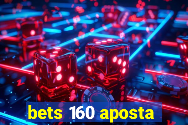 bets 160 aposta