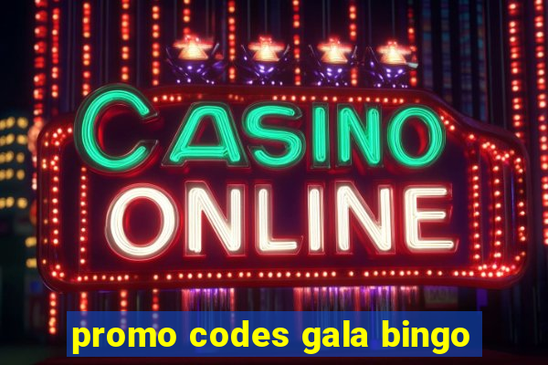 promo codes gala bingo