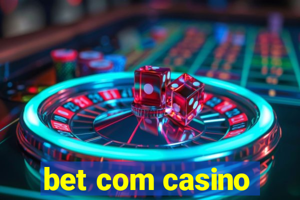 bet com casino