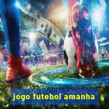 jogo futebol amanha