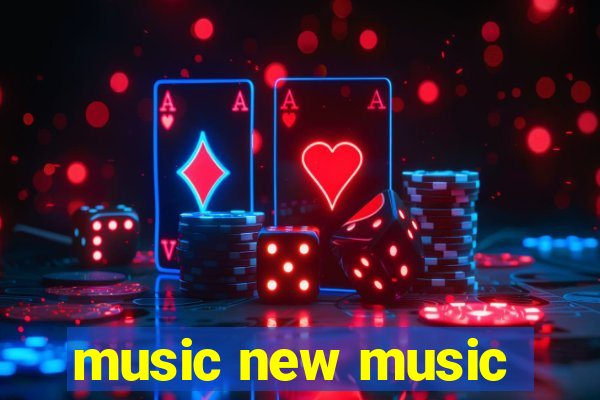 music new music