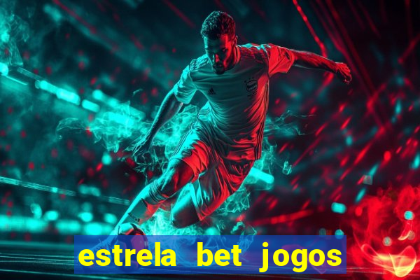 estrela bet jogos de aposta