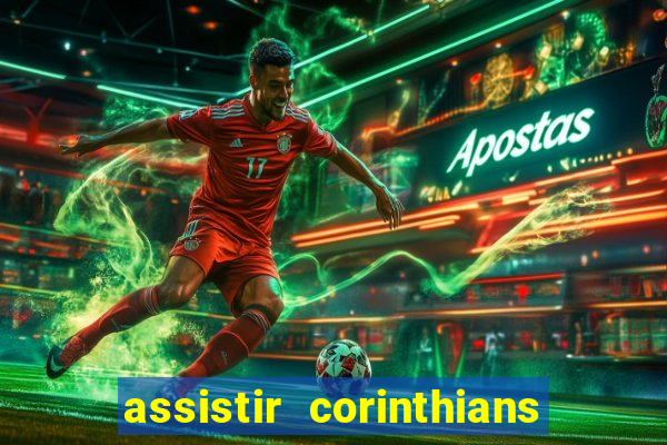 assistir corinthians futebol play hd