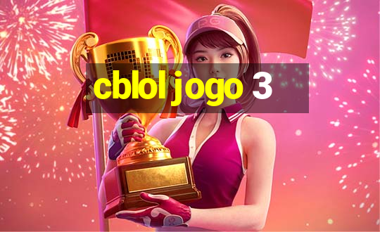 cblol jogo 3