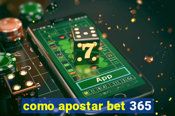 como apostar bet 365