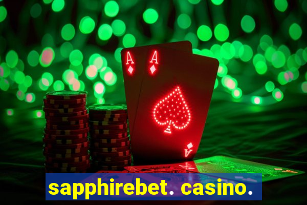 sapphirebet. casino.