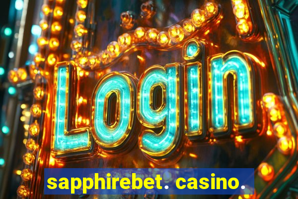 sapphirebet. casino.