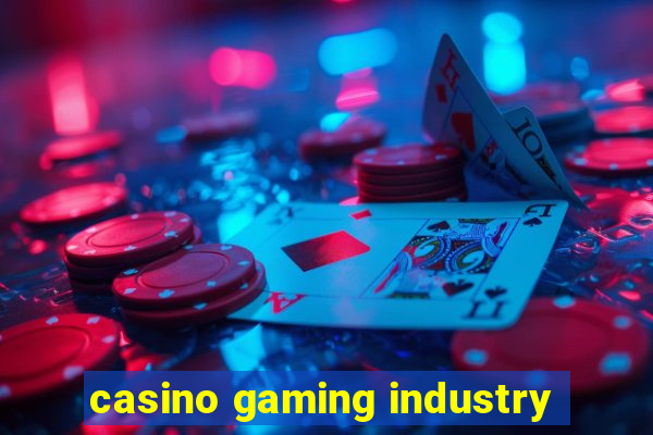 casino gaming industry