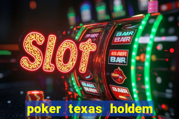 poker texas holdem como jogar